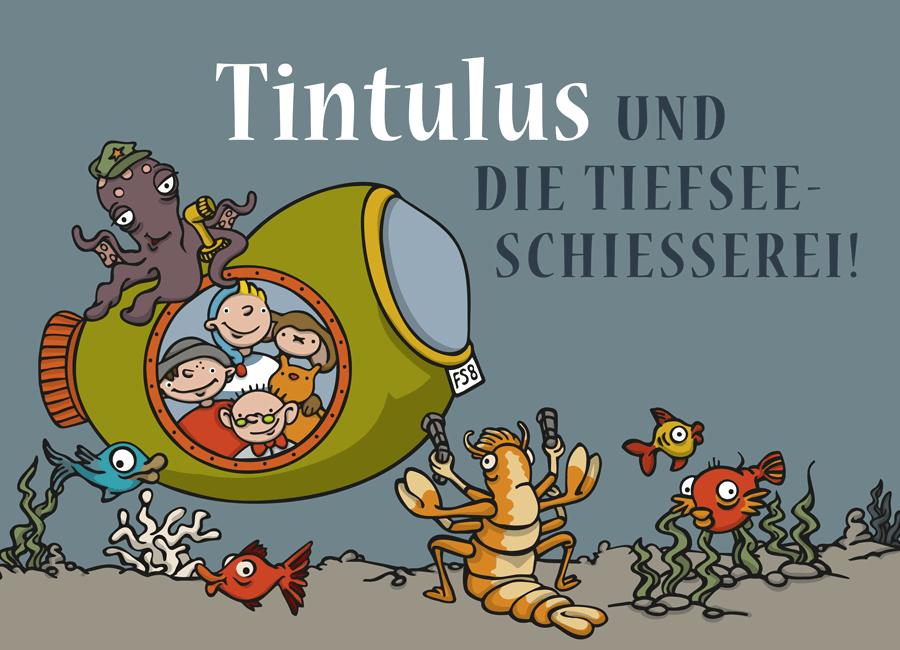 Titelbild Tintulus und die Tiefsee-Schießerei